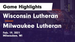 Wisconsin Lutheran  vs Milwaukee Lutheran  Game Highlights - Feb. 19, 2021