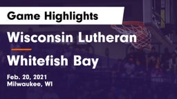 Wisconsin Lutheran  vs Whitefish Bay  Game Highlights - Feb. 20, 2021