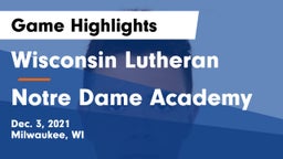 Wisconsin Lutheran  vs Notre Dame Academy Game Highlights - Dec. 3, 2021
