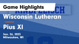 Wisconsin Lutheran  vs Pius XI  Game Highlights - Jan. 26, 2023