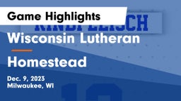 Wisconsin Lutheran  vs Homestead  Game Highlights - Dec. 9, 2023