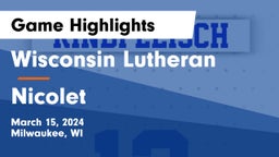 Wisconsin Lutheran  vs Nicolet  Game Highlights - March 15, 2024