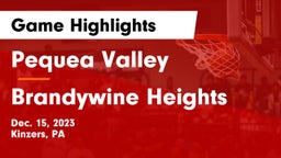 Pequea Valley  vs Brandywine Heights  Game Highlights - Dec. 15, 2023