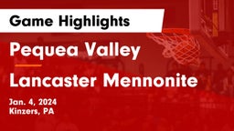 Pequea Valley  vs Lancaster Mennonite  Game Highlights - Jan. 4, 2024