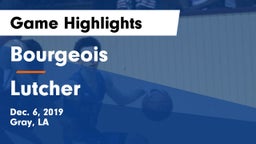 Bourgeois  vs Lutcher  Game Highlights - Dec. 6, 2019