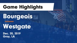 Bourgeois  vs Westgate  Game Highlights - Dec. 20, 2019