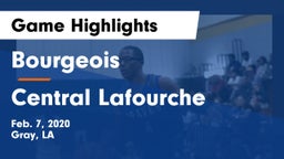 Bourgeois  vs Central Lafourche  Game Highlights - Feb. 7, 2020