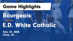 Bourgeois  vs E.D. White Catholic  Game Highlights - Feb. 22, 2020
