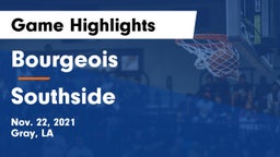 Bourgeois  vs Southside  Game Highlights - Nov. 22, 2021