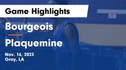 Bourgeois  vs Plaquemine  Game Highlights - Nov. 16, 2023
