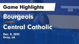 Bourgeois  vs Central Catholic  Game Highlights - Dec. 8, 2023