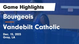 Bourgeois  vs Vandebilt Catholic  Game Highlights - Dec. 15, 2023