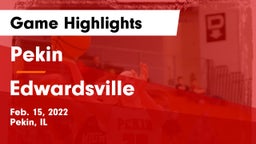 Pekin  vs Edwardsville  Game Highlights - Feb. 15, 2022