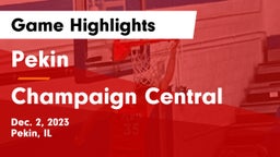 Pekin  vs Champaign Central  Game Highlights - Dec. 2, 2023