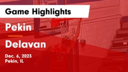 Pekin  vs Delavan  Game Highlights - Dec. 6, 2023