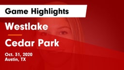 Westlake  vs Cedar Park  Game Highlights - Oct. 31, 2020
