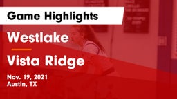 Westlake  vs Vista Ridge  Game Highlights - Nov. 19, 2021