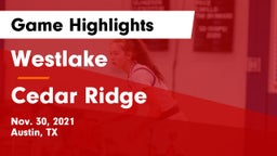 Westlake  vs Cedar Ridge  Game Highlights - Nov. 30, 2021