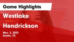 Westlake  vs Hendrickson  Game Highlights - Nov. 3, 2023