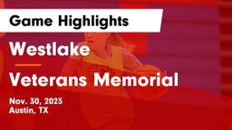 Westlake  vs Veterans Memorial  Game Highlights - Nov. 30, 2023