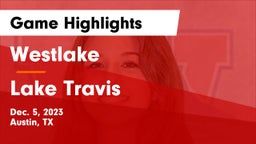 Westlake  vs Lake Travis  Game Highlights - Dec. 5, 2023