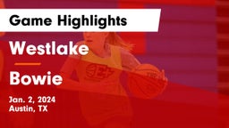 Westlake  vs Bowie  Game Highlights - Jan. 2, 2024