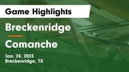 Breckenridge  vs Comanche  Game Highlights - Jan. 24, 2023