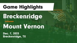 Breckenridge  vs Mount Vernon  Game Highlights - Dec. 7, 2023