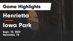 Henrietta  vs Iowa Park  Game Highlights - Sept. 10, 2022