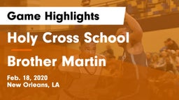 Holy Cross School vs Brother Martin  Game Highlights - Feb. 18, 2020