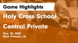 Holy Cross School vs Central Private  Game Highlights - Dec. 30, 2020