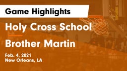 Holy Cross School vs Brother Martin Game Highlights - Feb. 4, 2021