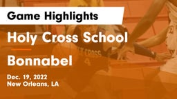 Holy Cross School vs Bonnabel  Game Highlights - Dec. 19, 2022