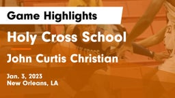 Holy Cross School vs John Curtis Christian  Game Highlights - Jan. 3, 2023