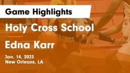 Holy Cross School vs Edna Karr  Game Highlights - Jan. 14, 2023