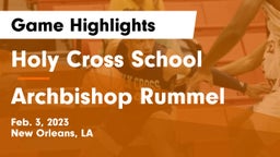 Holy Cross School vs Archbishop Rummel  Game Highlights - Feb. 3, 2023