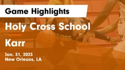 Holy Cross School vs Karr Game Highlights - Jan. 31, 2023