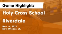Holy Cross School vs Riverdale Game Highlights - Nov. 14, 2023
