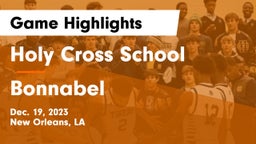Holy Cross School vs Bonnabel  Game Highlights - Dec. 19, 2023