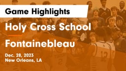 Holy Cross School vs Fontainebleau  Game Highlights - Dec. 28, 2023