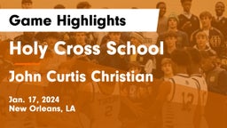 Holy Cross School vs John Curtis Christian  Game Highlights - Jan. 17, 2024