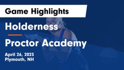 Holderness  vs Proctor Academy  Game Highlights - April 26, 2023