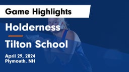Holderness  vs Tilton School Game Highlights - April 29, 2024
