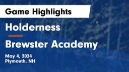 Holderness  vs Brewster Academy  Game Highlights - May 4, 2024