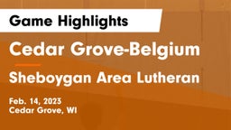 Cedar Grove-Belgium  vs Sheboygan Area Lutheran  Game Highlights - Feb. 14, 2023