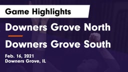 Downers Grove North vs Downers Grove South  Game Highlights - Feb. 16, 2021