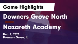 Downers Grove North  vs Nazareth Academy  Game Highlights - Dec. 2, 2023