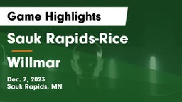 Sauk Rapids-Rice  vs Willmar  Game Highlights - Dec. 7, 2023