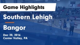 Southern Lehigh  vs Bangor  Game Highlights - Dec 20, 2016