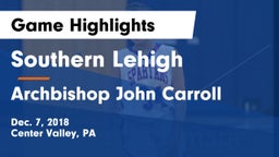 Southern Lehigh  vs Archbishop John Carroll  Game Highlights - Dec. 7, 2018